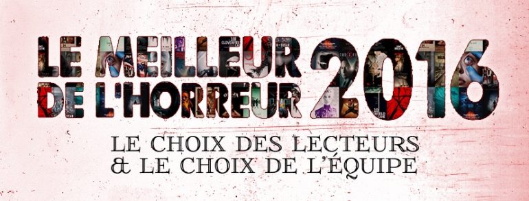Le meilleur de l’horreur 2016: les résultats et les choix de l’équipe!