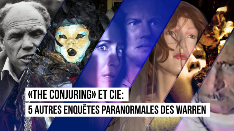 «The Conjuring» et cie: 5 autres enquêtes paranormales des Warren à découvrir