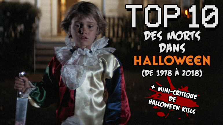 [Horreur FM] Top 10 des morts de la franchise Halloween et mini-critique du dernier «Halloween Kills»