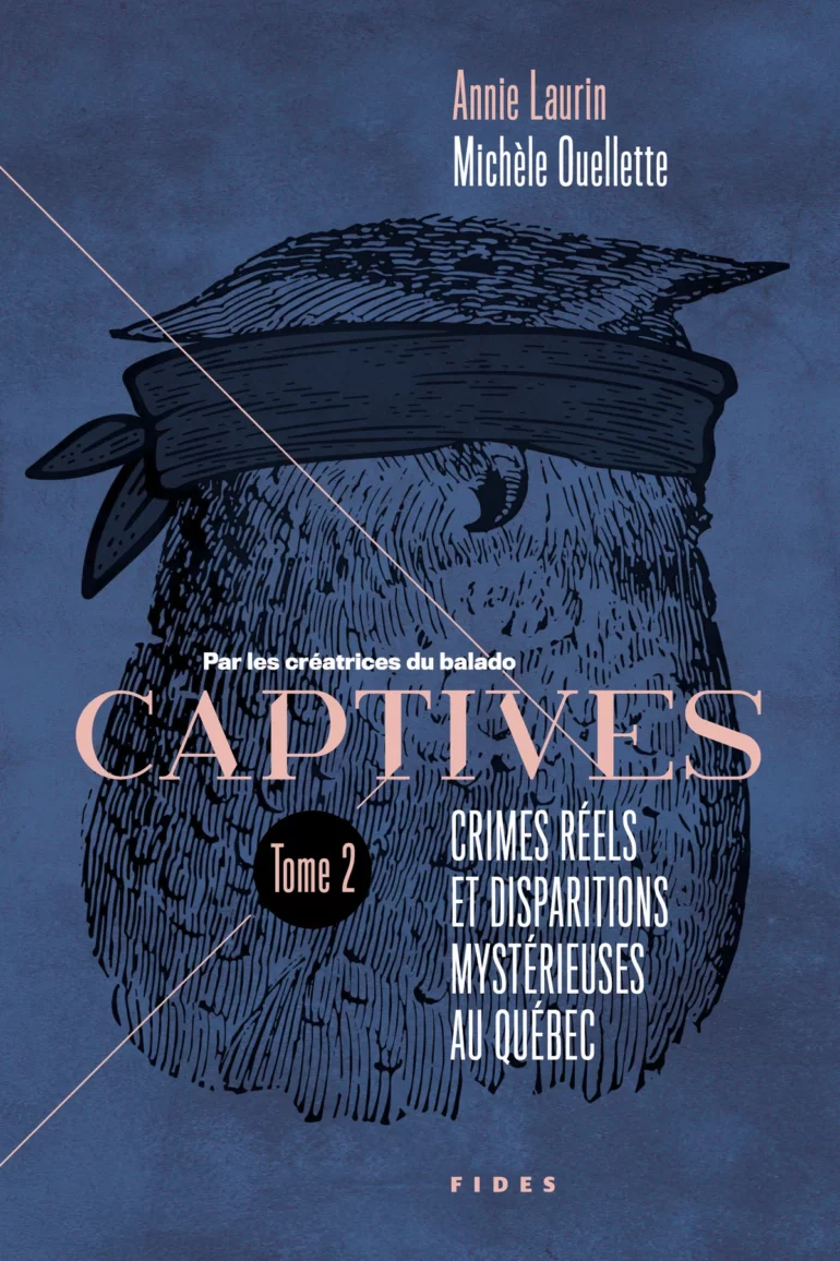 [Littérature] « Captives, tome 2 – Crimes réels et disparitions mystérieuses au Québec » : un livre d’une rigueur exemplaire